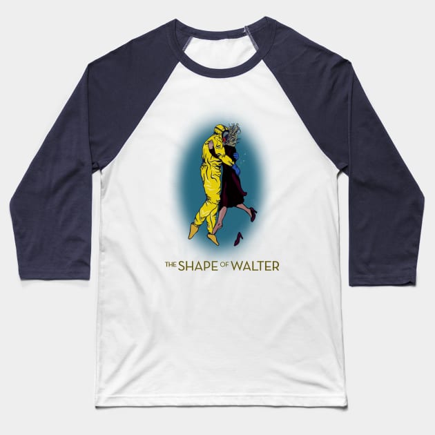 The Shape Of Walter Baseball T-Shirt by reimagination